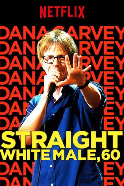 Dana Carvey: Straight White Male, 60
