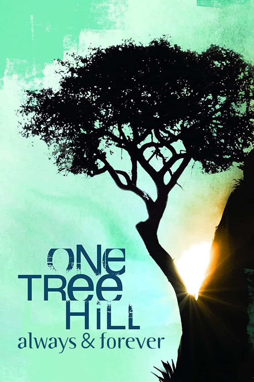 One Tree Hill: Always &amp; Forever