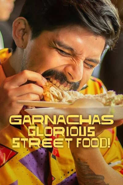 Garnachas Glorious Street Food - Season 1