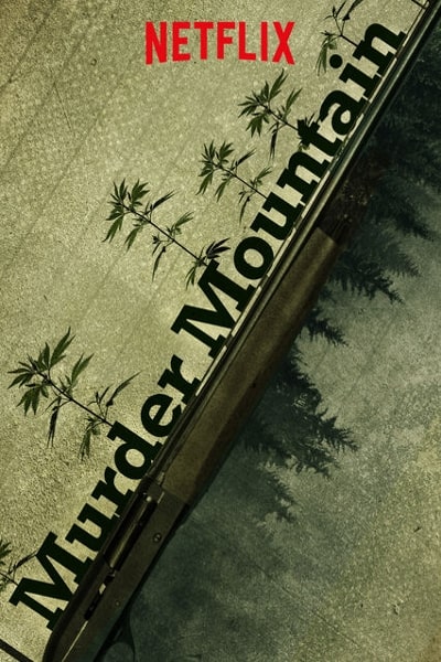 Murder Mountain: Welcome to Humboldt County - Season 1