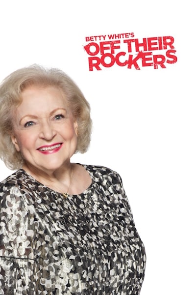 Betty Whites Off Their Rockers - Season 1