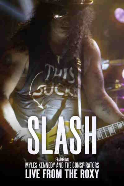 Slash with Myles Kennedy and the Conspirators Live from the Roxy